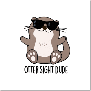 Otter Sight Dude Cute Animal Pun Posters and Art